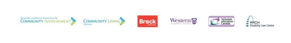 Logo images for Brockville and District Association for Community Involvement, for Community Living Ontario, for Brock University, for Western University Canada, for Inclusive Education Canada, and for ARCH Disability Law Centre