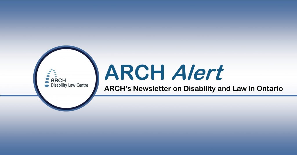 ARCH Disability Law Centre ARCH Alert Volume 20, Issue 2