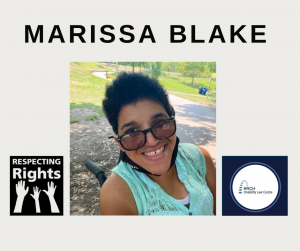 Image of Marissa Blake in the center. The name Marissa Blake is the heading text at the top. Respecting Rights logo on the bottom left and ARCH's logo on the bottom right.